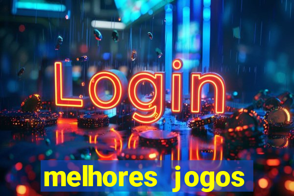 melhores jogos estrela bet